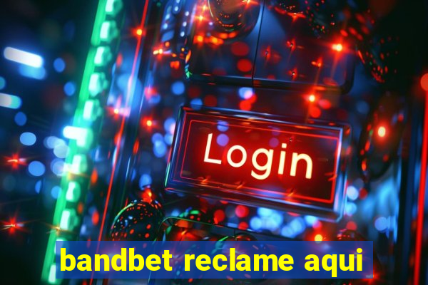 bandbet reclame aqui